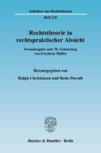 Rechtstheorie in rechtspraktischer Absicht : Freundesgabe zum 70. Geburtstag von Friedrich Müller (Schriften zur Rechtstheorie 235) （2008. 296 S. 233 mm）