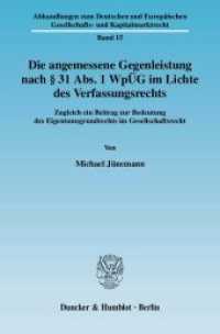 Die angemessene Gegenleistung nach 31 Abs. 1 WpÜG im Lichte des Verfassungsrechts. (Abhandlungen zum Deutschen und Europäischen Gesellschafts- und Kapitalmarktrecht 15) （2008. 232 S. 232 S. 233 mm）