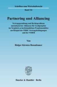 Partnering und Alliancing. (Schriften zum Wirtschaftsrecht (WR) 216) （2009. 418 S. Abb.; 418 S. 233 mm）