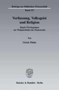 Verfassung, Volksgeist und Religion. : Hegels Überlegungen zur Weltgeschichte des Staatsrechts. (Beiträge zur Politischen Wissenschaft 151) （2008. 165 S. 165 S. 233 mm）