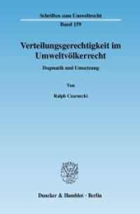 Verteilungsgerechtigkeit im Umweltvölkerrecht : Dogmatik und Umsetzung. Dissertationsschrift (Schriften zum Umweltrecht 159) （2008. 246 S. 233 mm）