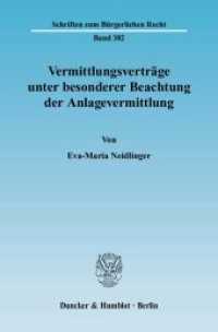 Vermittlungsverträge unter besonderer Beachtung der Anlagevermittlung. : Dissertationsschrift (Schriften zum Bürgerlichen Recht 382) （2008. 290 S. 290 S. 233 mm）