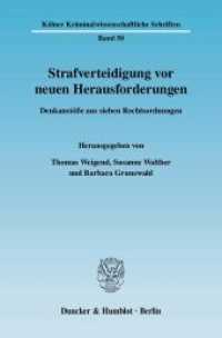 Strafverteidigung vor neuen Herausforderungen : Denkanstöße aus sieben Rechtsordnungen. Mit Beitr. in engl. Sprache (Kölner Kriminalwissenschaftliche Schriften 50) （2008. 423 S. 233 mm）