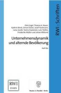 Unternehmensdynamik und alternde Bevölkerung. (Schriften des Rheinisch-Westfälischen Instituts für Wirtschaftsforschung 80) （2007. 261 S. Tab., Abb.; 261 S. 240 mm）