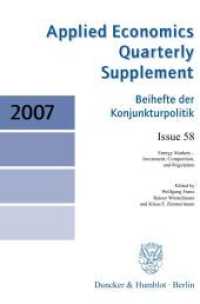 Energy Markets - Investment, Competition, and Regulation. (Applied Economics Quaterly 58) （2007. 108 S. Tab., Abb.; 108 S. 233 mm）