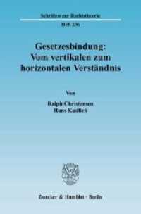 Gesetzesbindung: Vom vertikalen zum horizontalen Verständnis. : Vom vertikalen zum horizontalen Verständnis (Schriften zur Rechtstheorie Bd.236) （2008. 254 S. 254 S. 233 mm）