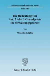 Die Bedeutung von Art. 2 Abs. 1 Grundgesetz im Verwaltungsprozess. : Dissertationsschrift (Schriften zum &Ouml;ffentlichen Recht 1088) （2008. 216 S. 216 S. 233 mm）