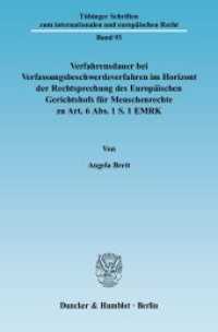 Verfahrensdauer bei Verfassungsbeschwerdeverfahren im Horizont der Rechtsprechung des Europäischen Gerichtshofs für Mens : Dissertationsschrift (Tübinger Schriften zum internationalen und europäischen Recht 93) （2009. 409 S. 233 mm）