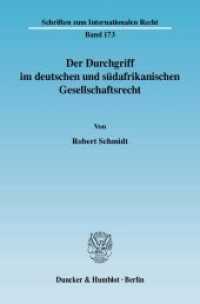 Der Durchgriff im deutschen und südafrikanischen Gesellschaftsrecht. : Dissertationsschrift (Schriften zum Internationalen Recht 173) （2008. 418 S. 233 mm）
