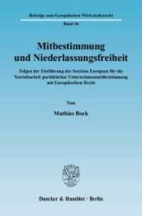 Mitbestimmung und Niederlassungsfreiheit. (Beiträge zum Europäischen Wirtschaftsrecht 46) （2008. IV, 235 S. 8 Tab., 1 Abb.;IV, 235 S. 233 mm）