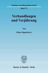Verhandlungen und Verjährung : Dissertationsschrift (Schriften zum Bürgerlichen Recht 371) （2008. 255 S. 233 mm）