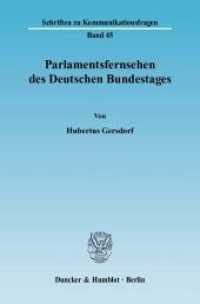 Parlamentsfernsehen des Deutschen Bundestages. (Schriften zu Kommunikationsfragen (SKF) 45) （2008. 73 S. 73 S. 233 mm）