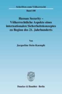 Human Security - Völkerrechtliche Aspekte eines internationalen Sicherheitskonzeptes zu Beginn des 21. Jahrhunderts. : Dissertationsschrift (Schriften zum Völkerrecht 180) （2008. IV, 254 S. IV, 254 S. 233 mm）