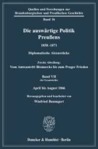 Die auswärtige Politik Preußens 1858-1871. (Quellen und Forschungen zur Brandenburgischen und Preußischen Geschichte 36) （2008. 675 S. 675 S. 233 mm）