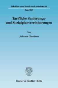 Tarifliche Sanierungs- und Sozialplanvereinbarungen : Dissertationsschrift (Schriften zum Sozial- und Arbeitsrecht 269) （2008. 563 S. 233 mm）