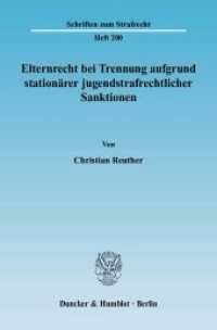 Elternrecht bei Trennung aufgrund station&auml;rer jugendstrafrechtlicher Sanktionen. (Schriften zum Strafrecht 200) （2008. 235 S. 235 S. 233 mm）