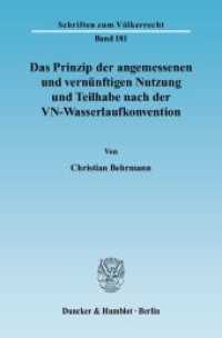 Das Prinzip der angemessenen und vernünftigen Nutzung und Teilhabe nach der VN-Wasserlaufkonvention. : Dissertationsschrift (Schriften zum Völkerrecht 181) （2008. 318 S. Tab.; 318 S. 233 mm）