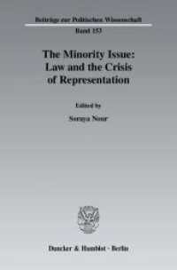 The Minority Issue: Law and the Crisis of Representation. (Beiträge zur Politischen Wissenschaft 153) （2008. 368 S. 368 S. 233 mm）