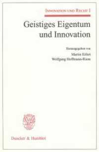 知的財産権とイノベーション<br>Geistiges Eigentum und Innovation. : Innovation und Recht I. (Innovation und Recht 1) （2008. 381 S. Tab., Abb.; 381 S. 233 mm）
