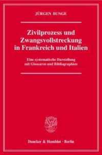 Zivilprozess und Zwangsvollstreckung in Frankreich und Italien. : Eine systematische Darstellung mit Glossaren und Bibliographien. （2008. 349 S. 233 mm）