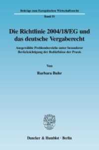 Die Richtlinie 2004/18/EG und das deutsche Vergaberecht. : Ausgewählte Problembereiche unter besonderer Berücksichtigung der Bedürfnisse der Praxis.. Dissertationsschrift (Beiträge zum Europäischen Wirtschaftsrecht 51) （2009. 277 S. 233 mm）
