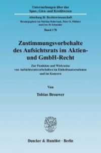 Zustimmungsvorbehalte des Aufsichtsrats im Aktien- und GmbH-Recht Tl.16 (Untersuchungen über das Spar-, Giro- und Kreditwesen. Abteilung B: Rechtswissenschaft 178) （2008. CCCXCIII, 393 S. 233 mm）
