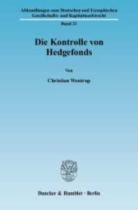 Die Kontrolle von Hedgefonds. : Dissertationsschrift (Abhandlungen zum Deutschen und Europäischen Gesellschafts- und Kapitalmarktrecht 21) （2009. 396 S. 396 S. 233 mm）
