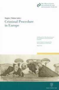 Criminal Procedure in Europe. (Schriftenreihe des Max-Planck-Instituts für auslän 112) （2008. XI, 656 S. Tab., Abb.; XI, 656 S. 224 mm）