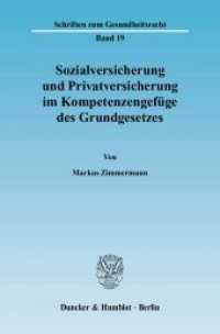 Sozialversicherung und Privatversicherung im Kompetenzengefüge des Grundgesetzes. (Schriften zum Gesundheitsrecht 19) （2009. 539 S. 539 S. 233 mm）