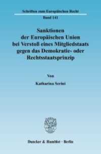 Sanktionen der Europäischen Union bei Verstoß eines Mitgliedstaats gegen das Demokratie- oder Rechtsstaatsprinzip. : Dissertationsschrift (Schriften zum Europäischen Recht 141) （2009. 303 S. 233 mm）
