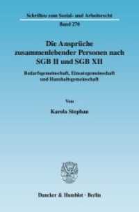 Die Ansprüche zusammenlebender Personen nach SGB II und SGB XII. : Bedarfsgemeinschaft, Einsatzgemeinschaft und Haushaltsgemeinschaft.. Dissertationsschrift (Schriften zum Sozial- und Arbeitsrecht 270) （2008. 428 S. 428 S. 233 mm）