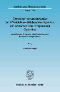 Überlange Verfahrensdauer bei öffentlich-rechtlichen Streitigkeiten vor deutschen und europäischen Gerichten. (Schriften zum Öffentlichen Recht 1105) （2008. 444 S. Tab.;444 S. 233 mm）