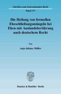 Die Heilung von formellen Eheschließungsmängeln bei Ehen mit Auslandsberührung nach deutschem Recht. : Dissertationsschrift (Schriften zum Internationalen Recht 175) （2008. 243 S. 233 mm）