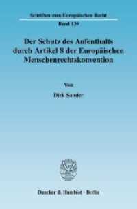Der Schutz des Aufenthalts durch Artikel 8 der Europäischen Menschenrechtskonvention. : Dissertationsschrift (Schriften zum Europäischen Recht 139) （2008. 394 S. 394 S. 233 mm）
