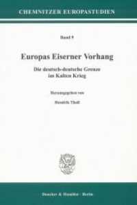 Europas Eiserner Vorhang. : Die deutsch-deutsche Grenze im Kalten Krieg. (Chemnitzer Europastudien (CES) 9) （2008. 275 S. Tab., Abb.;275 S. 233 mm）