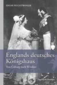 Englands deutsches Königshaus : Von Coburg nach Windsor （2010. 276 S. Abb., 16 Bildtafeln;276 S. 233 mm）