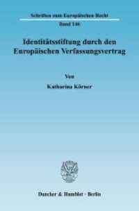 Identitätsstiftung durch den Europäischen Verfassungsvertrag. : Dissertationsschrift (Schriften zum Europäischen Recht 146) （2009. 506 S. 506 S. 233 mm）