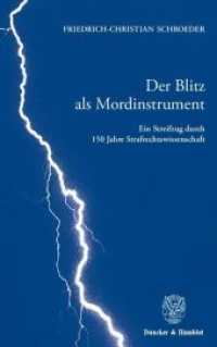 Der Blitz als Mordinstrument. : Ein Streifzug durch 150 Jahre Strafrechtswissenschaft. Anhang: Die Genesis der Lehre von der objektiven Zurechnung. （2009. 68 S. 68 S. 210 mm）