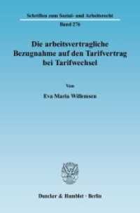 Die arbeitsvertragliche Bezugnahme auf den Tarifvertrag bei Tarifwechsel : Dissertationsschrift (Schriften zum Sozial- und Arbeitsrecht 276) （2009. 484 S. Tab.;484 S. 233 mm）