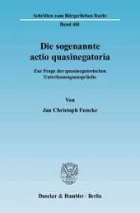Die sogenannte actio quasinegatoria : Zur Frage der quasinegatorischen Unterlassungsansprüche.. Dissertationsschrift (Schriften zum Bürgerlichen Recht 401) （2010. 490 S. 233 mm）