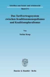 Das Tarifvertragssystem zwischen Koalitionsmonopolismus und Koalitionspluralismus. : Dissertationsschrift (Schriften zum Sozial- und Arbeitsrecht 274) （2009. 365 S. 365 S. 233 mm）