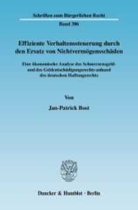 Effiziente Verhaltenssteuerung durch den Ersatz von Nichtvermögensschäden. (Schriften zum Bürgerlichen Recht 386) （2009. 422 S. Tab., Abb.;422 S. 233 mm）