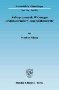 Au&szlig;erprozessuale Wirkungen strafprozessualer Grundrechtseingriffe. : Dissertationsschrift (Strafrechtliche Abhandlungen (SRA) 206) （2009. 308 S. 233 mm）