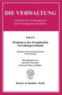 Strukturen des Europäischen Verwaltungsverbunds. : Ergebnisse einer deutsch-spanischen Forschergruppe. (Die Verwaltung. Beihefte 8) （2009. 210 S. 233 mm）