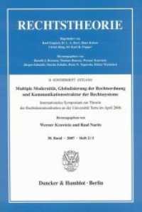 Multiple Modernität, Globalisierung der Rechtsordnung und Kommunikationsstruktur der Rechtssysteme. (Rechtstheorie. Sonderhefte 2-3/2007) （2008. V, 198 S. Abb.; V, 198 S. 233 mm）