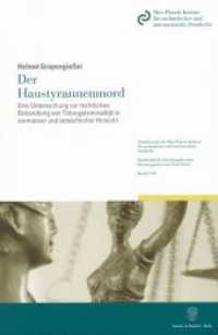 Der Haustyrannenmord. (Schriftenreihe des Max-Planck-Instituts für ausländisches und internationales Strafrecht. Reihe S: Stra) （2008. XVIII, 214 S. Tab.; XVIII, 214 S. 224 mm）