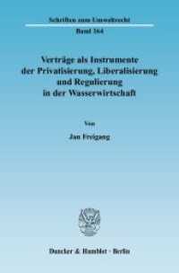 Vertr&auml;ge als Instrumente der Privatisierung, Liberalisierung und Regulierung in der Wasserwirtschaft. : Dissertationsschrift (Schriften zum Umweltrecht 164) （2009. 514 S. Tab., Abb.;514 S. 233 mm）