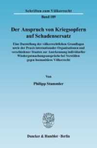 Der Anspruch von Kriegsopfern auf Schadensersatz (Schriften zum Völkerrecht 189) （2009. 388 S. 233 mm）