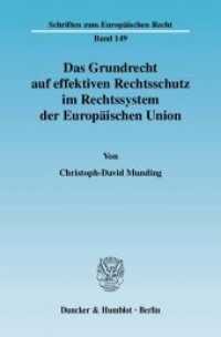Das Grundrecht auf effektiven Rechtsschutz im Rechtssystem der Europäischen Union (Schriften zum Europäischen Recht 149) （2010. 646 S. 233 mm）