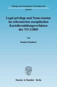Legal privilege und Nemo tenetur im reformierten europäischen Kartellermittlungsverfahren der VO 1/2003. (Beiträge zum Europäischen Wirtschaftsrecht 54) （2009. 568 S. 3 Tab.; 568 S. 233 mm）